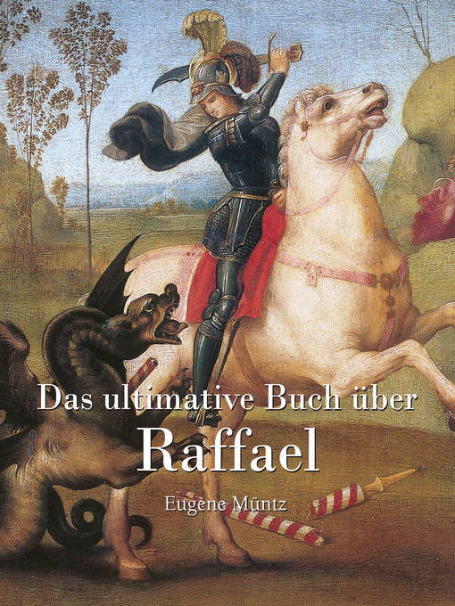 Title details for Das ultimative Buch über Raphael by Eugène Müntz - Available